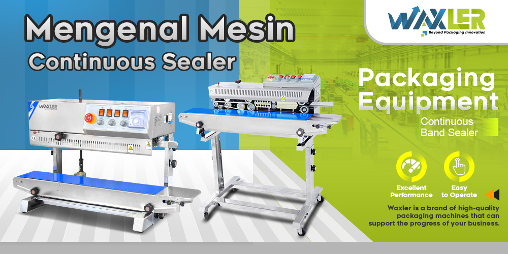 Mengenal Mesin Continuous Sealer